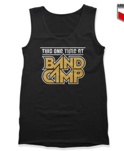 This One Time At Band Camp Tank Top