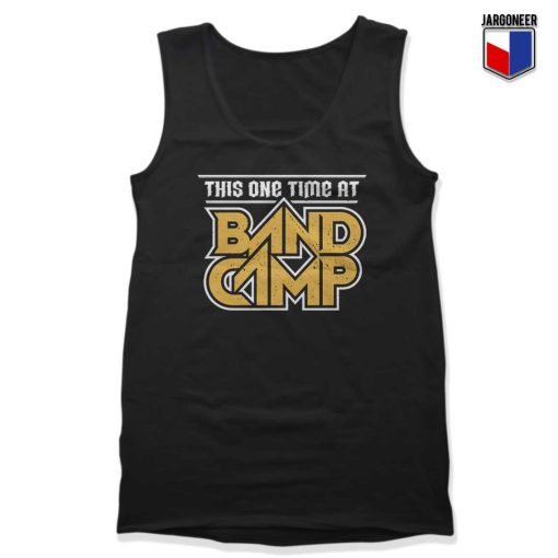 This One Time At Band Camp Tank Top
