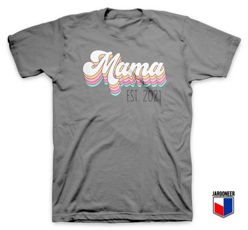 Mama Est 2021 T Shirt