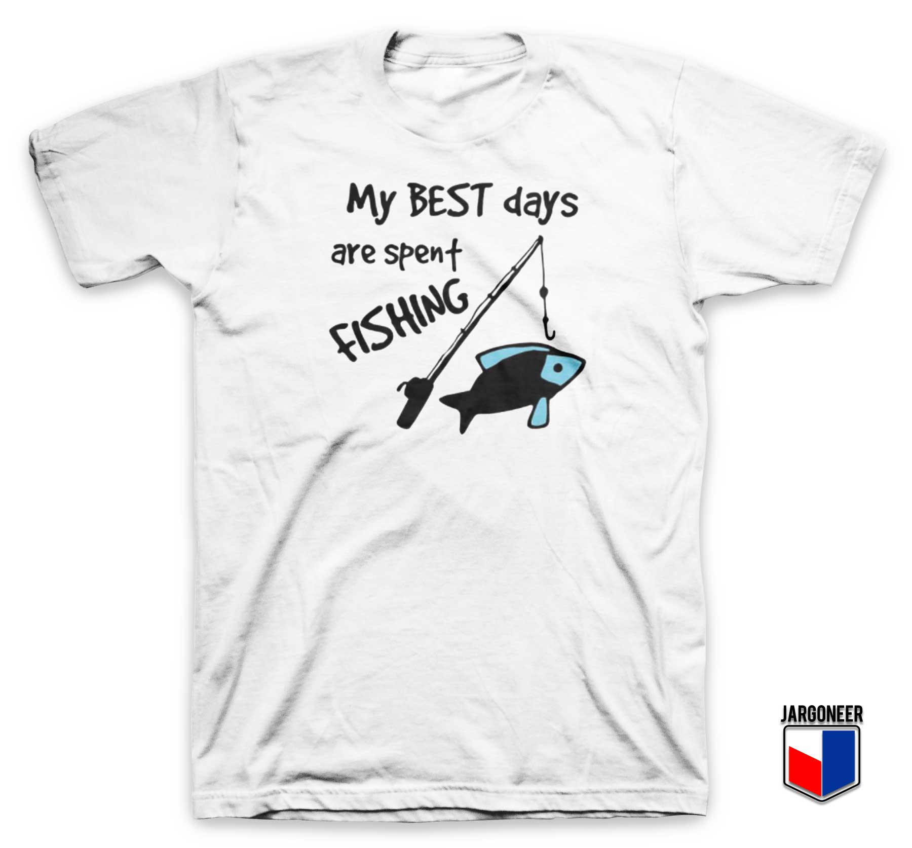 Best Days Spent Fishing T Shirt - Shop Unique Graphic Cool Shirt Designs