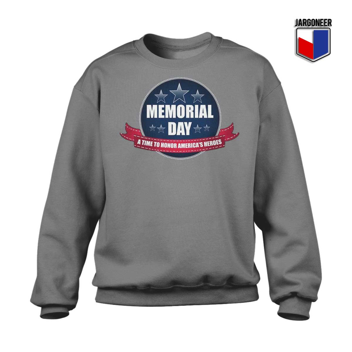 Memorial Day Gray Sweatshirt - Shop Unique Graphic Cool Shirt Designs