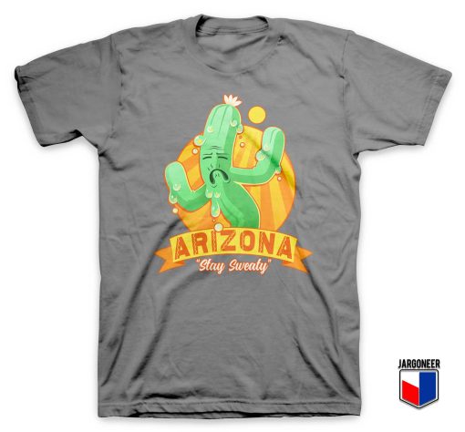 Arizona Stay Sweaty T Shirt