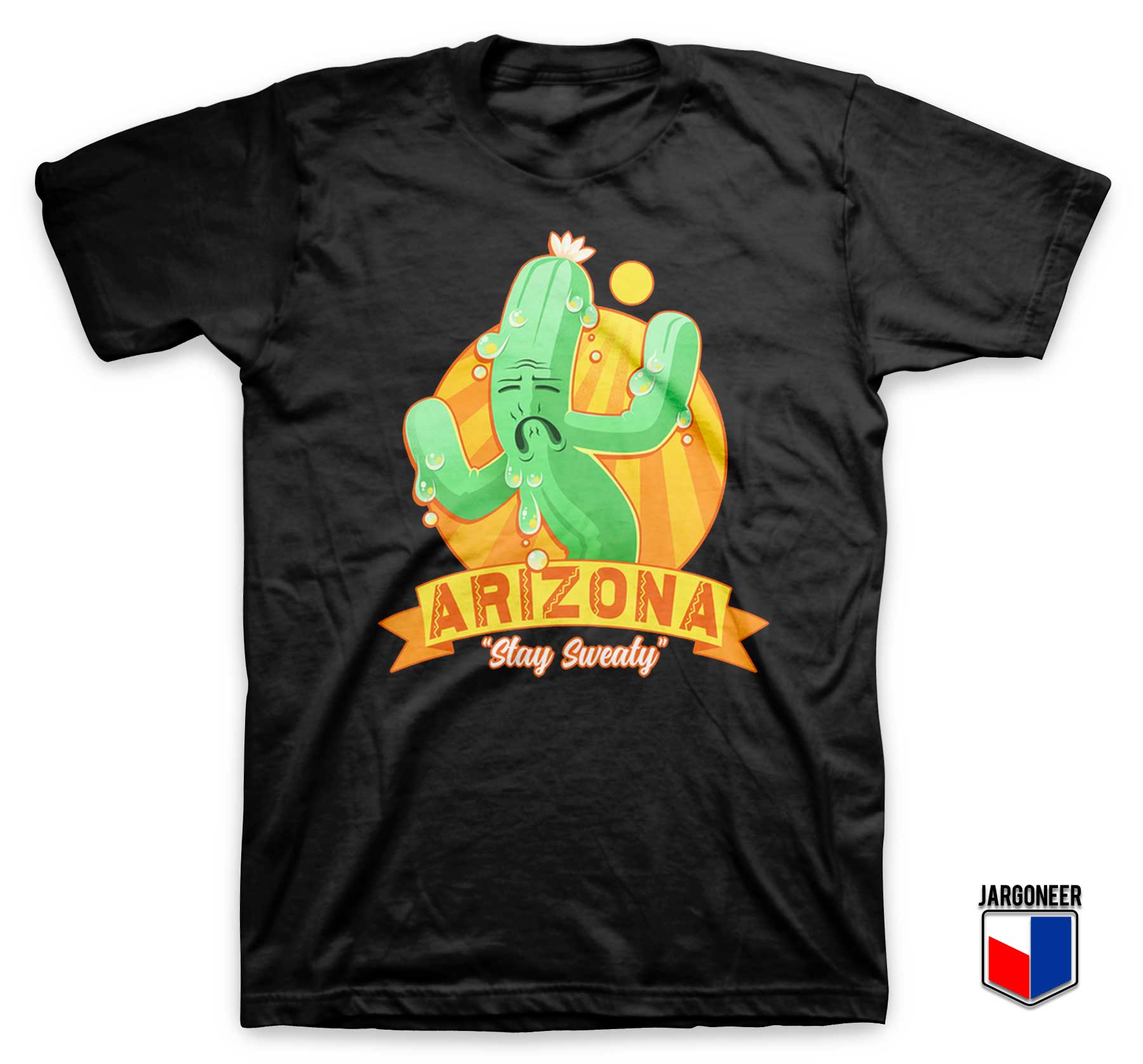Arizona Stay Sweaty T Shirt - Shop Unique Graphic Cool Shirt Designs