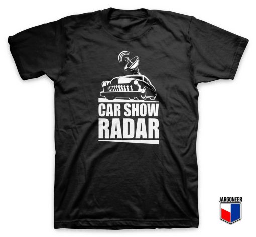 Car Show Radar T Shirt