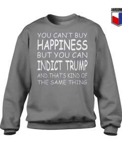 You Can't Buy Happiness Sweatshirt