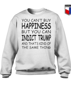 You Can't Buy Happiness Sweatshirt