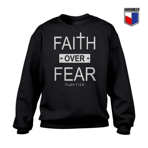 Faith Over Fear Sweatshirt