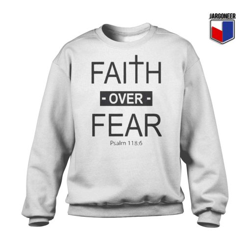 Faith Over Fear Sweatshirt