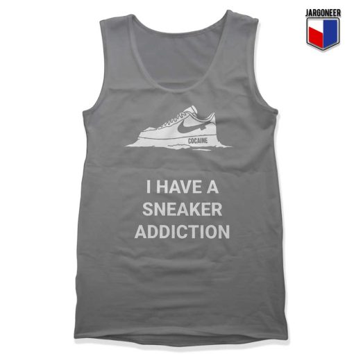 I Have A Sneaker Addiction Tank Top