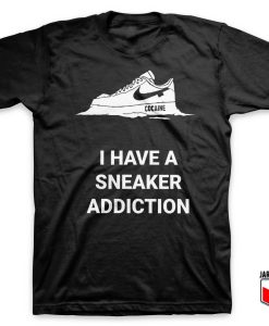 I Have A Sneaker Addiction T Shirt 247x300 - Shop Unique Graphic Cool Shirt Designs