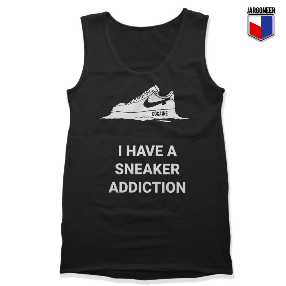 I Have A Sneaker Addiction Tank Top - Shop Unique Graphic Cool Shirt Designs