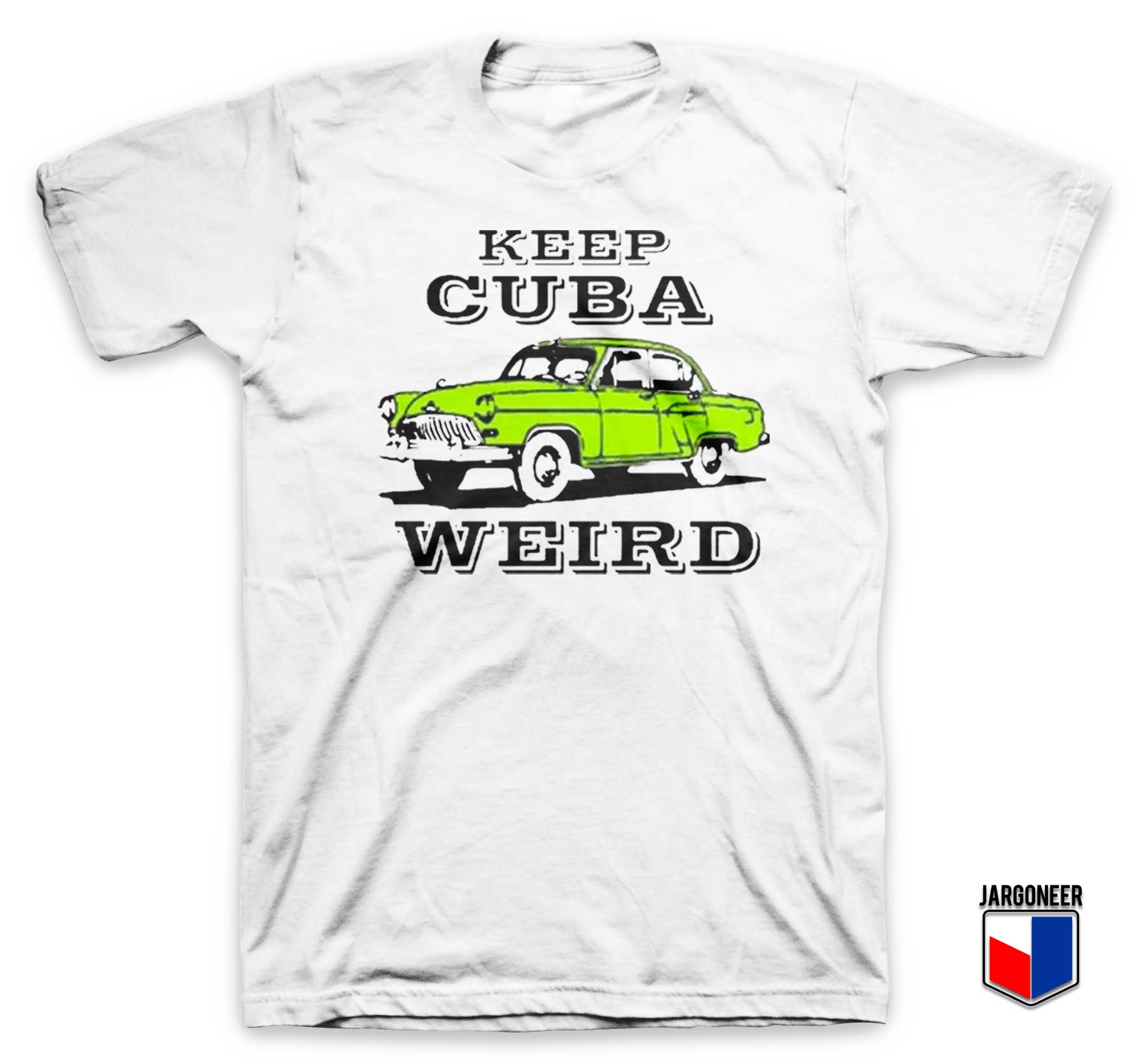 Buy Now Keep Cuba Weird Car T Shirt with Unique Graphic