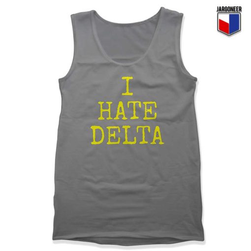 I hate Delta Tank Top