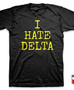 I hate Delta T Shirt 247x300 - Shop Unique Graphic Cool Shirt Designs