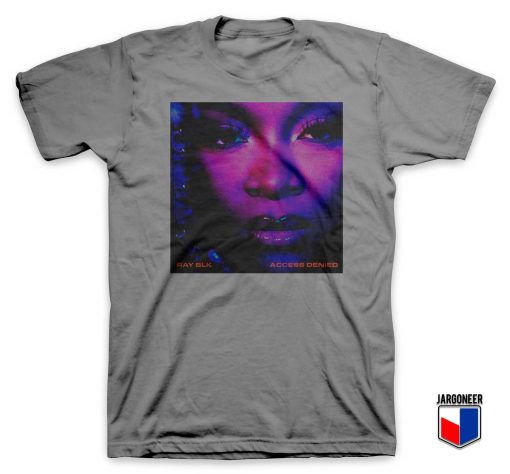 Ray BLK song Access Denied T Shirt