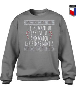 I Just Want To Bake Stuff Sweatshirt