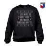 I Just Want To Bake Stuff Sweatshirt