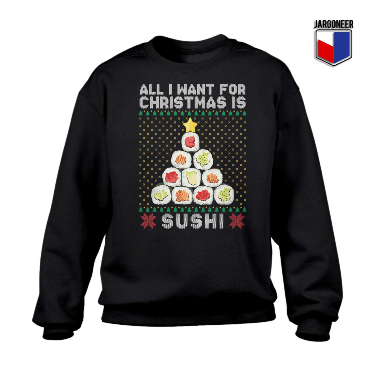 Sushi Christmas Time Sweatshirt - Shop Unique Graphic Cool Shirt Designs