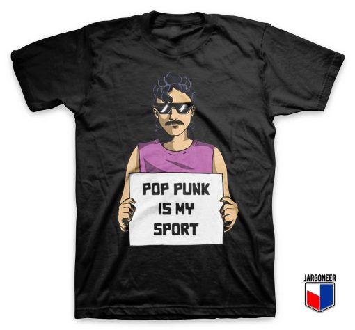 Pop Punk Is My Sport T Shirt