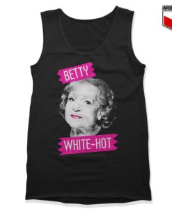 Betty White Hot Tank Top