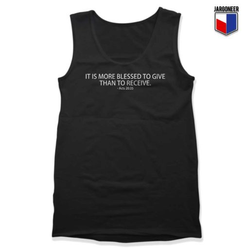 More Blessed To Give Than To Receive Tank Top