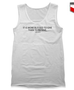 More Blessed To Give Than To Receive White Tank Top 247x300 - Shop Unique Graphic Cool Shirt Designs