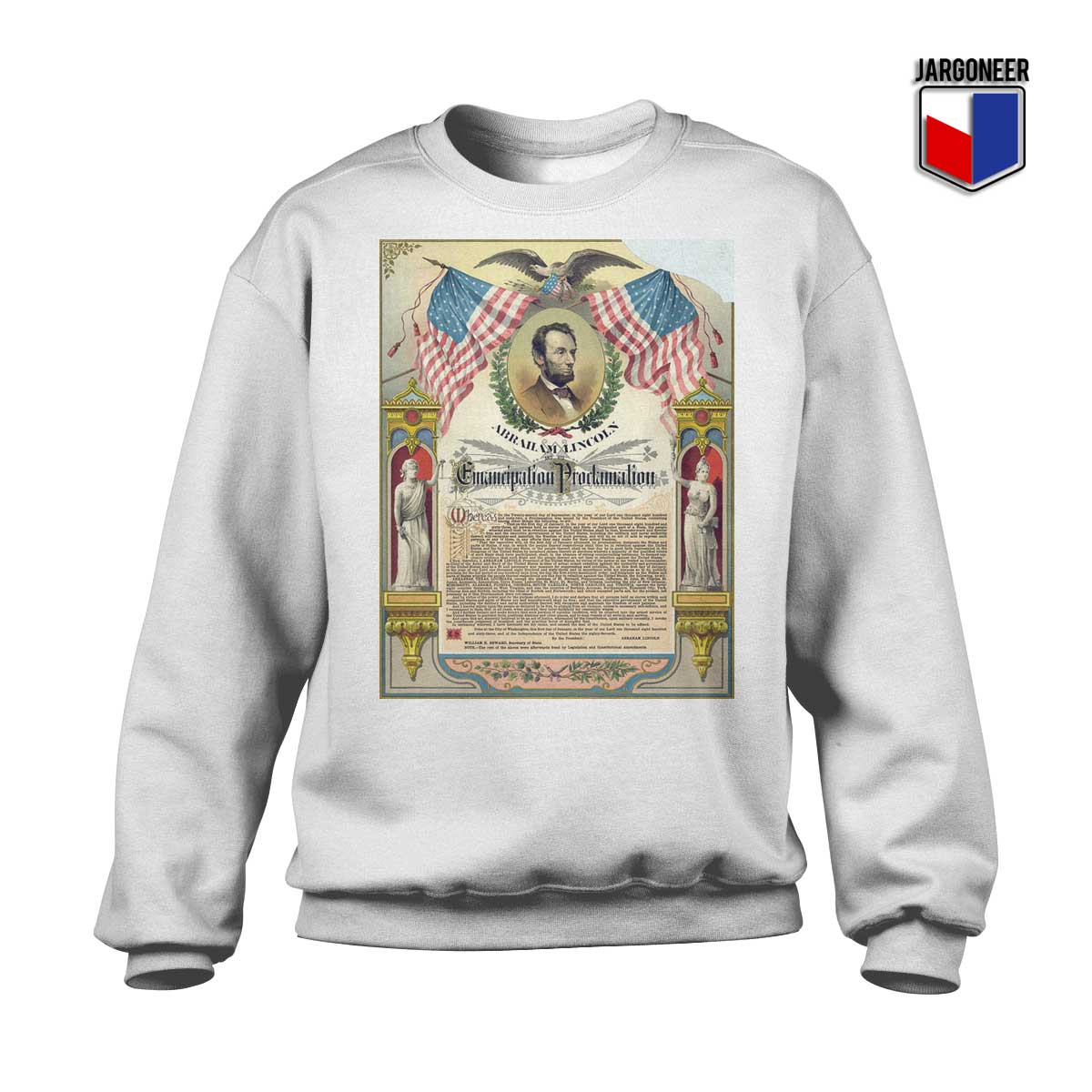 Emancipation proclamation White Sweatshirt - Shop Unique Graphic Cool Shirt Designs