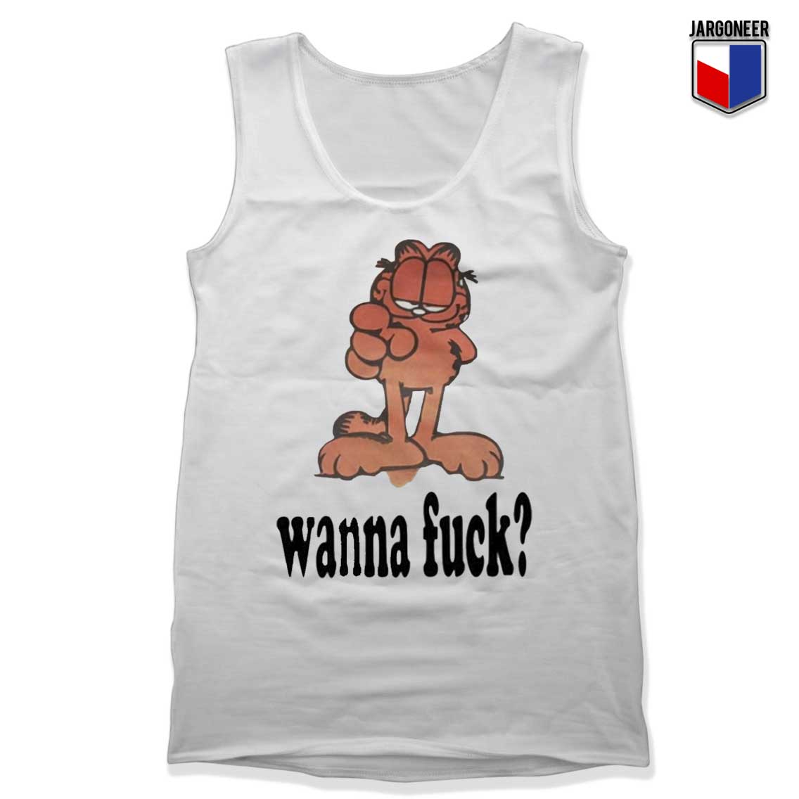 Garfield Wanna Fuck Tank Top - Shop Unique Graphic Cool Shirt Designs