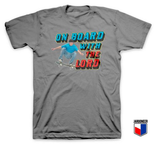 On Board With The Lord T Shirt