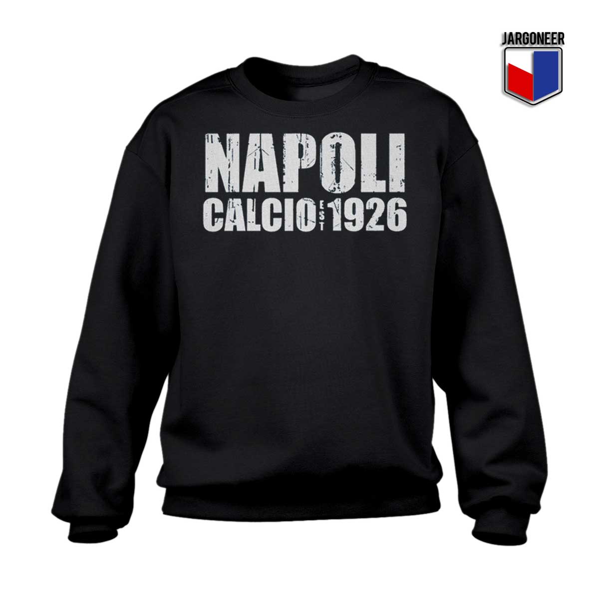 Napoli Calcio Est 1926 Sweatshirt - Shop Unique Graphic Cool Shirt Designs