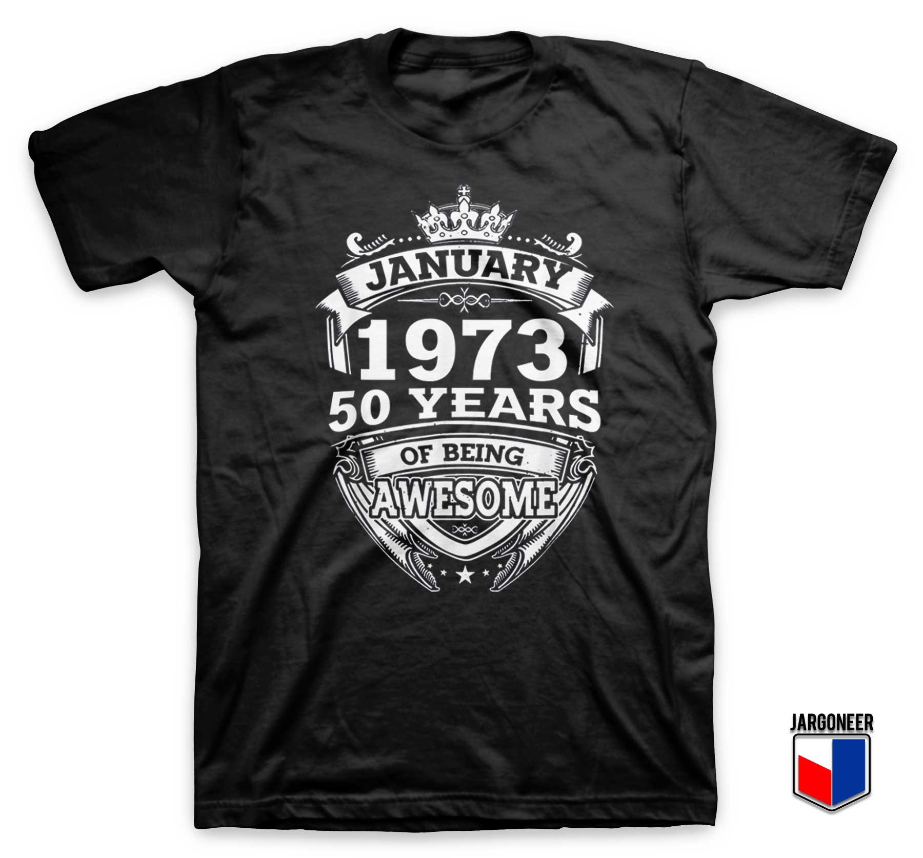 January 1973 50 Years Of Being Awesome T Shirt - Shop Unique Graphic Cool Shirt Designs