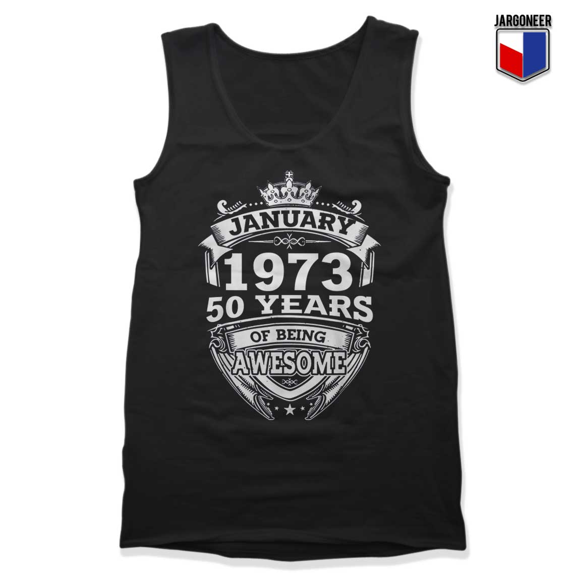 January 1973 50 Years Of Being Awesome Tank Top - Shop Unique Graphic Cool Shirt Designs